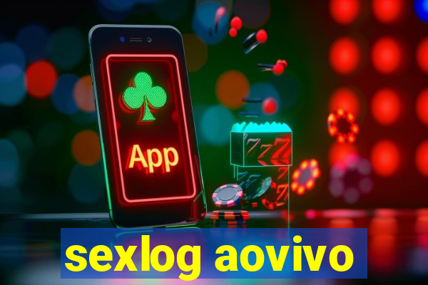 sexlog aovivo